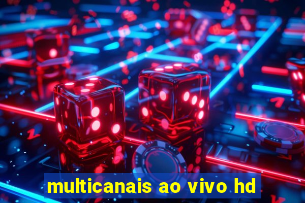 multicanais ao vivo hd